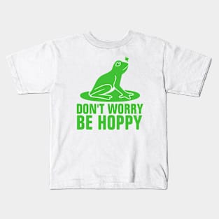 Don't Worry Be Hoppy Kids T-Shirt